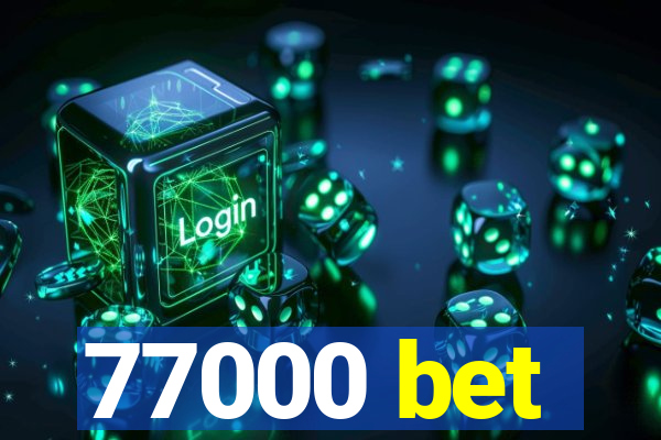 77000 bet